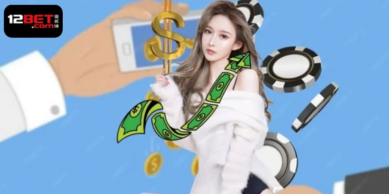 Gửi tiền 12Bet bằng ví điện tử 
